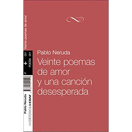 Veinte Poemas De Amor Y Una Cancion Desesperada