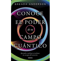 Conoce El Poder De Tu Campo Cuantico