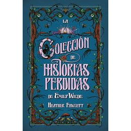 La Coleccion De Historias Perdidas De Emily Wilde