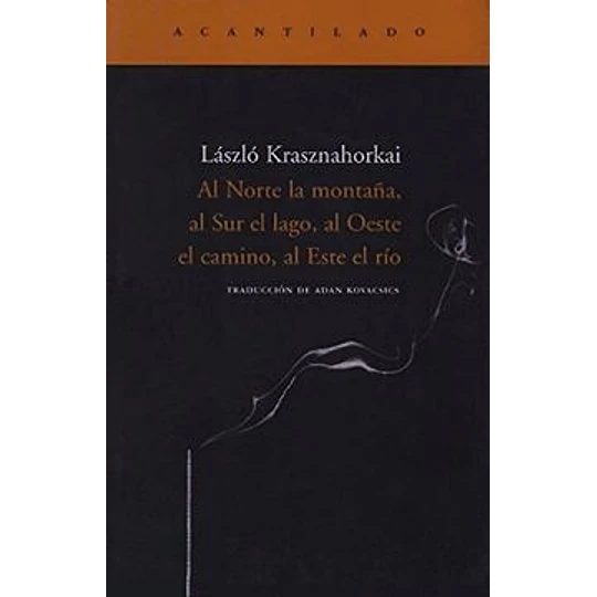 Al Norte La Montaña, Al Sur El Lago, Al Oeste El Camino, Al Este El Rio