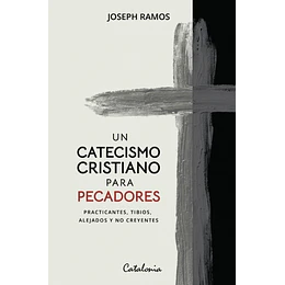 Un Catecismo Cristiano Para Pecadores