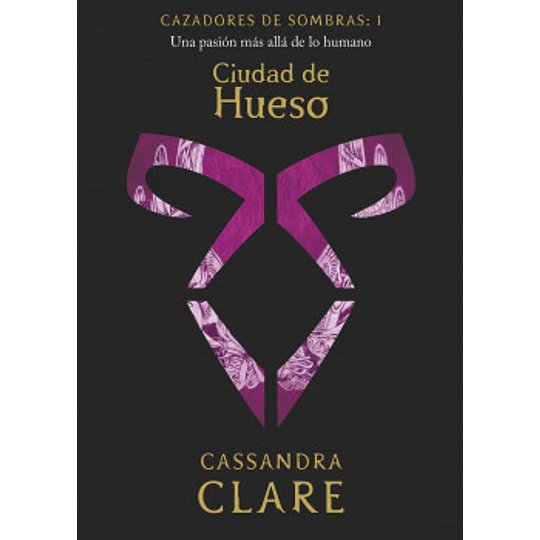 Cazadores De Sombras 1 - Ciudad De Hueso