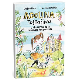 Adelina Testafina Y El Misterio De La Bisabuela Desaparecida