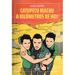 Catupecu Machu A Kilómetros De Hoy