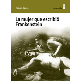 La Mujer Que Escribio Frankenstein
