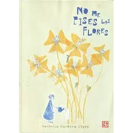 No Me Pises Las Flores