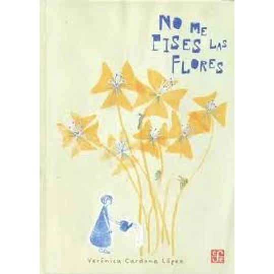 No Me Pises Las Flores