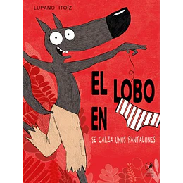 El Lobo En Calzoncillos 5: Se Calza Unos Pantalones
