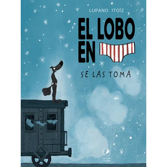 El Lobo En Calzoncillos 7: Se Las Toma