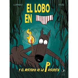 El Lobo En Calzoncillos Y El Misterio De La P Discreta