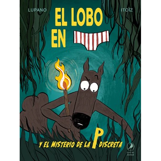 El Lobo En Calzoncillos Y El Misterio De La P Discreta