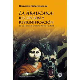 La Araucana Recepcion Y Resignificacion