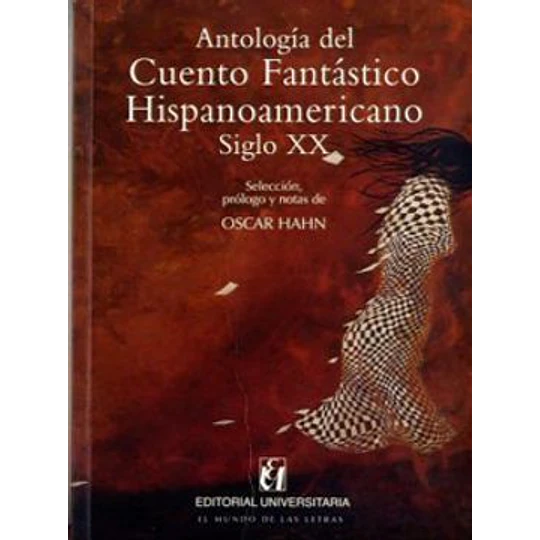 Antologia Del Cuentos Fantastico Hispanoamericano Siglo Xx