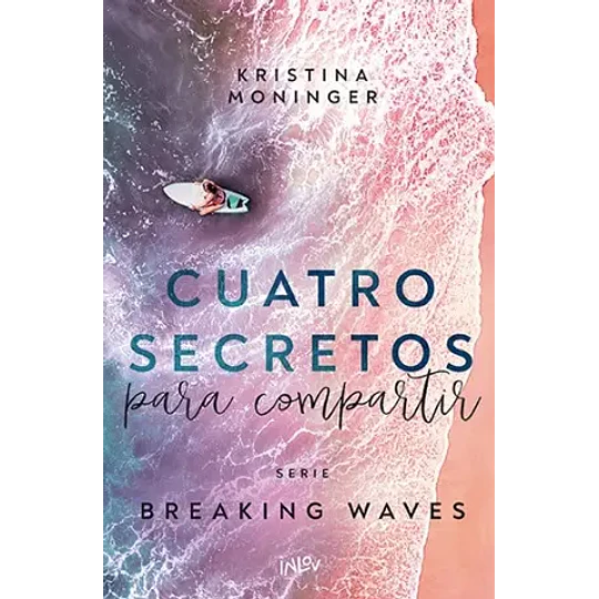 Cuatro Secretos Para Compartir (Serie Breakig Waves )