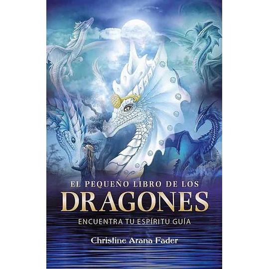 El Pequeño Libro De Los Dragones: Encuentra Tu Espíritu Guía  
	Libro Nuevo