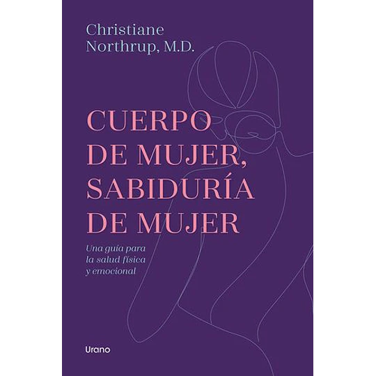 Cuerpo De Mujer Sabiduria De Mujer (Ed.revisada)