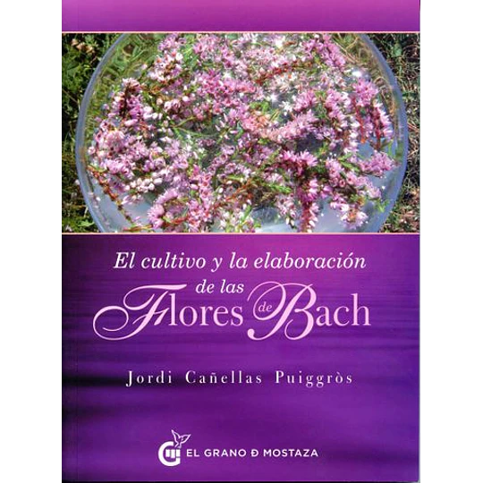 Cultivo Y Elaboracion De Las Flores De Bach
