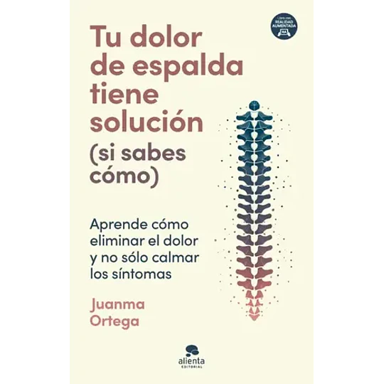 Tu Dolor De Espalda Tiene Solución (Si Sabes Cómo)
