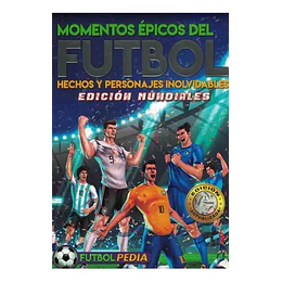 Todo Sobre Futbol Historia Tecnicas Y Tacticas [Edicion Actualizada]