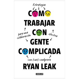 Como Trabajar Con Gente Complicada