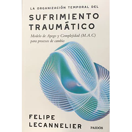 La Organizacion Temporal Del Sufrimiento Traumatico