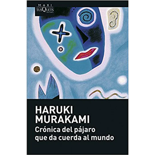 Cronica Del Pajaro Que Da Cuerda Al Mundo