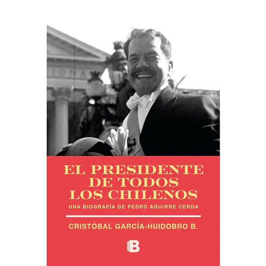 El Presidente De Todos Los Chilenos  
	Libro Nuevo