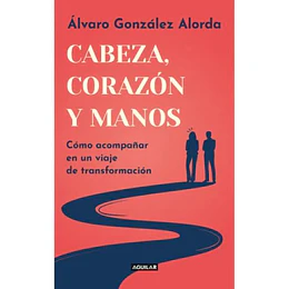 Cabeza, Corazon Y Manos