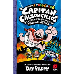El Capitán Calzoncillos Y La Furia De La Supermujer Macroelástica (Capitan Calzoncillos 5)