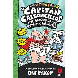 El Capitán Calzoncillos Y El Ataque De Los Retretes Parlantes (Capitan Calzoncillos 2)