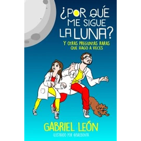 Por Que Me Sigue La Luna Y Otras Preguntas