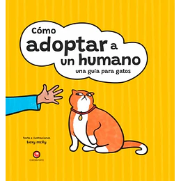 Como Adoptar A Un Humano Una Guia Para Gatos