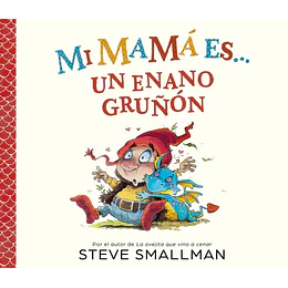 Mi Mama Es Un Enano Gruñon