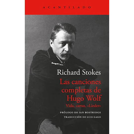 Las Canciones Completas De Hugo Wolf. Vida, Cartas, «Lieder»