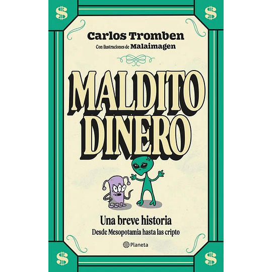 Maldito Dinero. Una Breve Historia Desde Mesopotamia Hasta Las Cripto