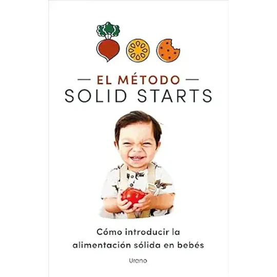 El Método Solid Starts. Cómo Introducir La Alimentación Sólida En Bebés