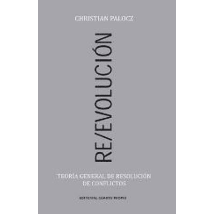 Re/evolucion Teoria General De Resolución De Conflictos 1