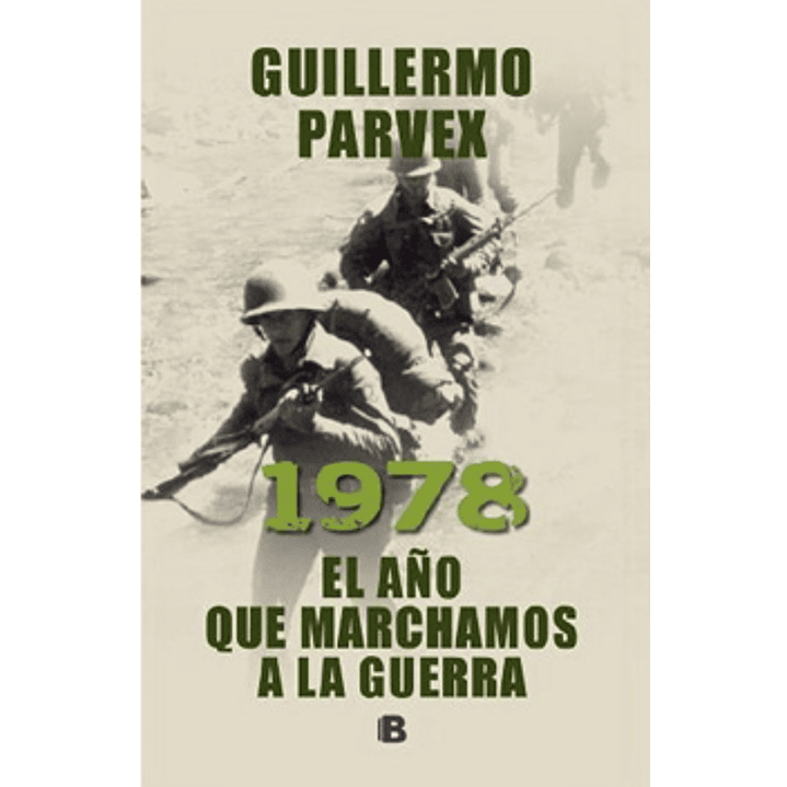 1978 El Año Que Marchamos A La Guerra 1