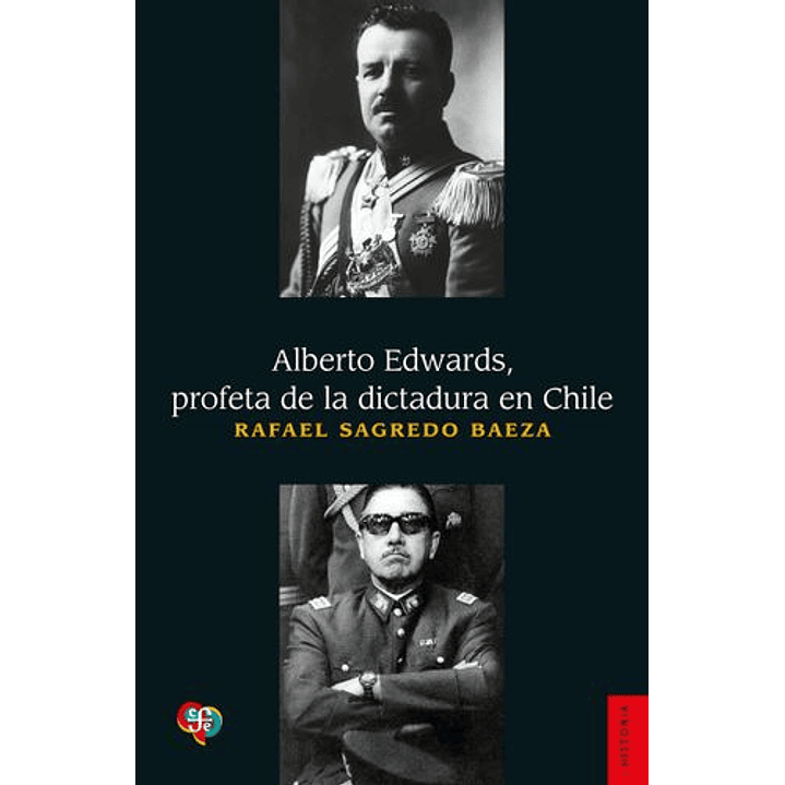 Alberto Edwards - Profeta De La Dictadura En Chile 1