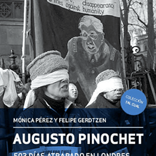 Augusto Pinochet 503 Dias Atrapado En Londres