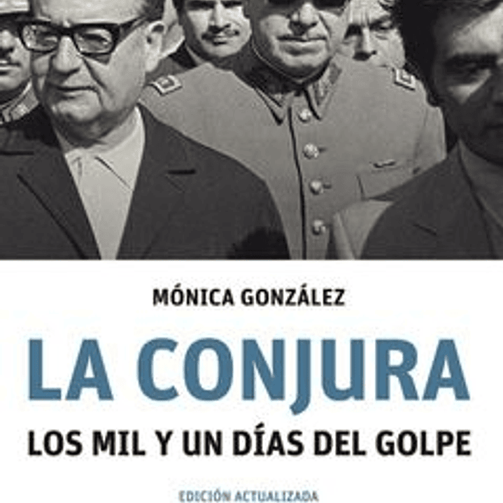 Conjura Los Mil Y Un Dias Del Golpe, La 1