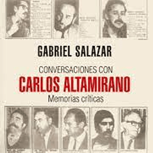 Conversaciones Con Carlos Altamirano - Memorias Criticas