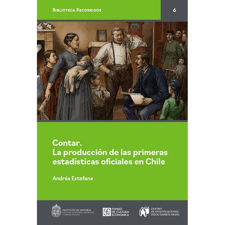 Contar. La Produccion De Las Primeras Estadisticas Oficiales En Chile 1