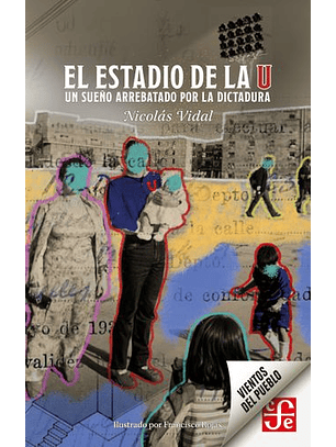 El Estadio De La U - Un Sueño Arrebatado Por La Dictadura