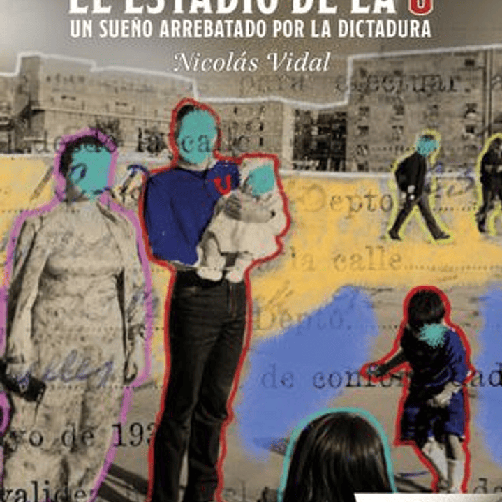 El Estadio De La U - Un Sueño Arrebatado Por La Dictadura 1