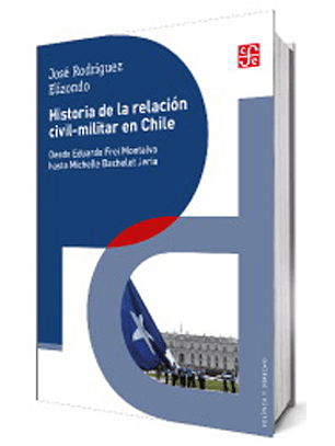 Historia De La Relacion Civil-militar En Chile