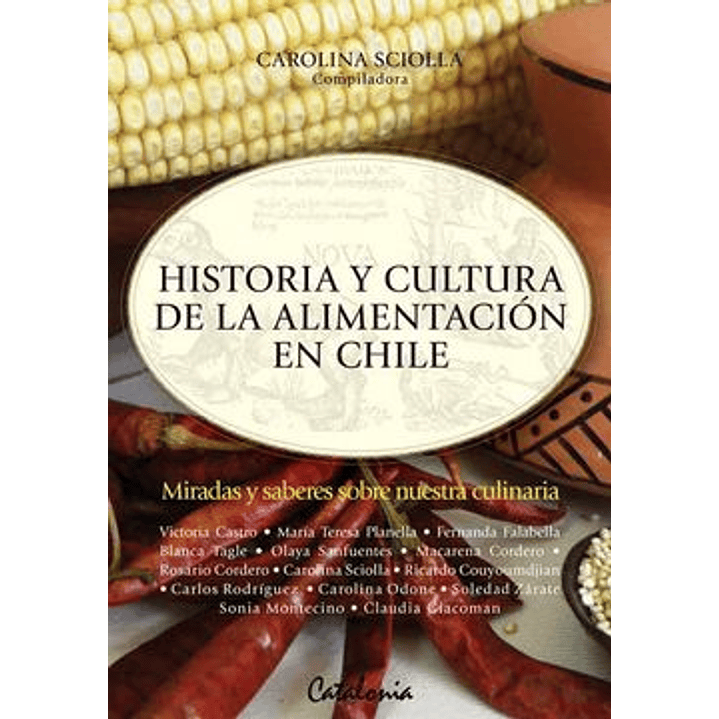 Historia Y Cultura De La Alimentacion En Chile 1
