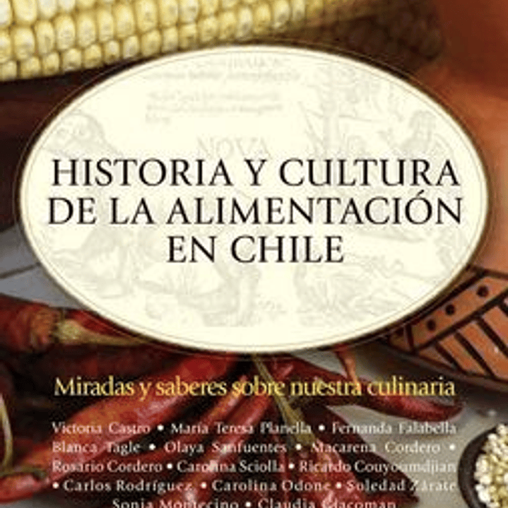 Historia Y Cultura De La Alimentacion En Chile 1