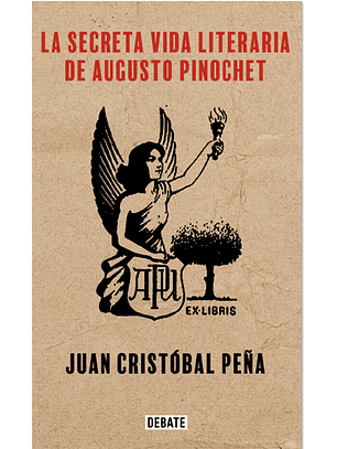 La Secreta Vida Literaria De Agusto Pinochet