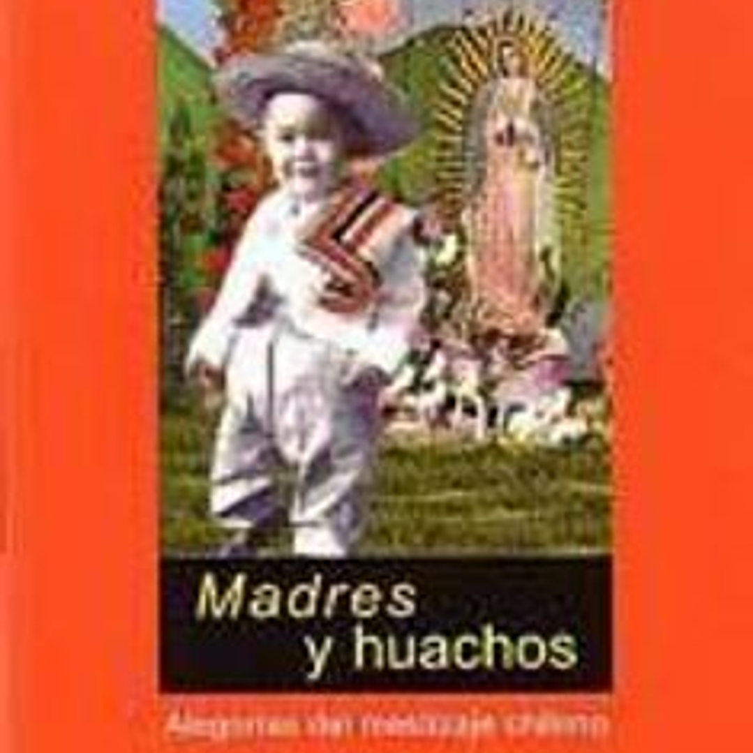 Madres Y Huachos 1